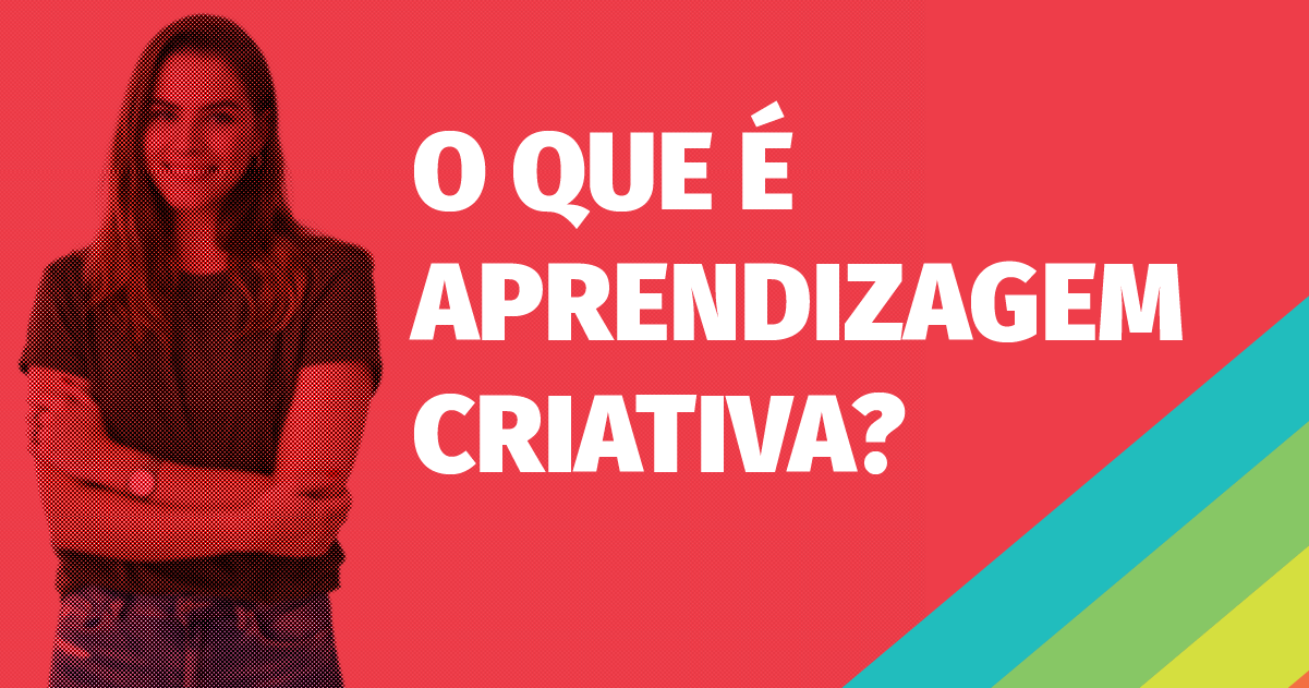 O que é aprendizagem criativa?